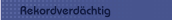 Rekordverdächtig